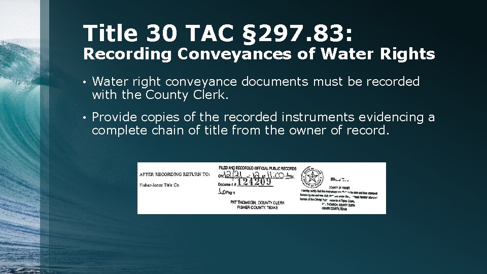 Title 30 TAC § 297. 83: Recording Conveyances of Water Rights • Water right