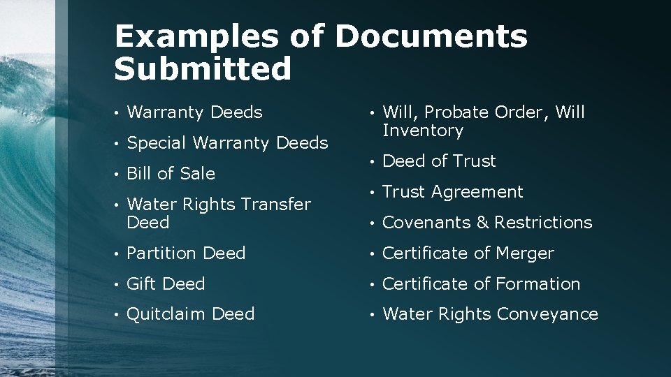 Examples of Documents Submitted • Warranty Deeds • Special Warranty Deeds • • Bill