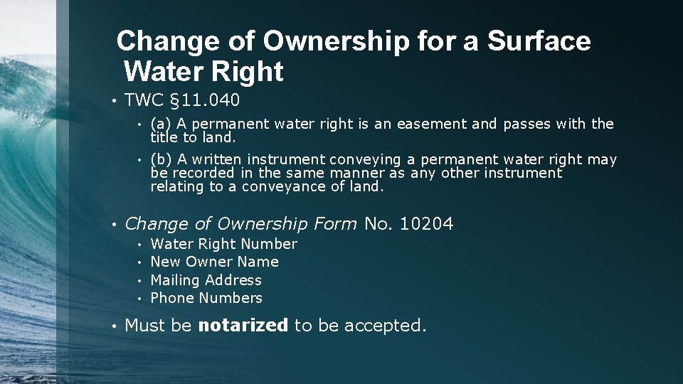 Change of Ownership for a Surface Water Right • • TWC § 11. 040