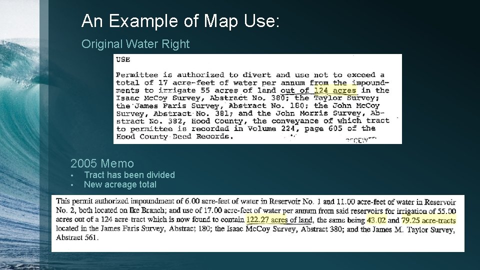 An Example of Map Use: Original Water Right 2005 Memo • • Tract has