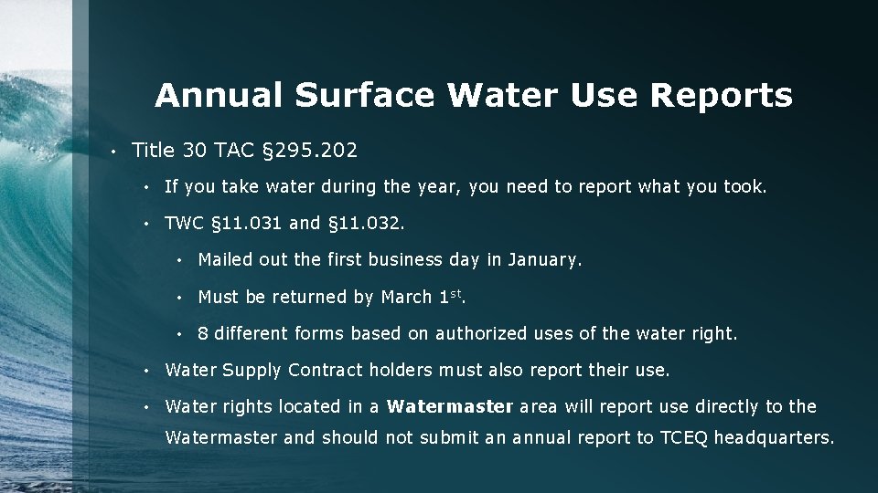 Annual Surface Water Use Reports • Title 30 TAC § 295. 202 • If
