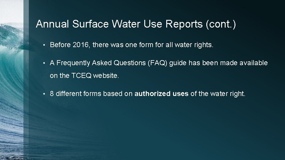 Annual Surface Water Use Reports (cont. ) • Before 2016, there was one form