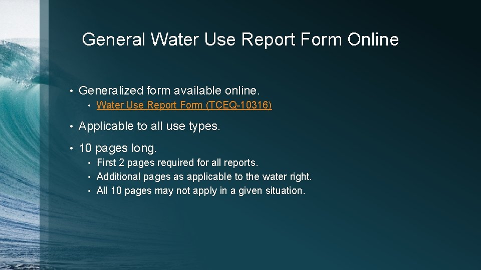 General Water Use Report Form Online • Generalized form available online. • Water Use