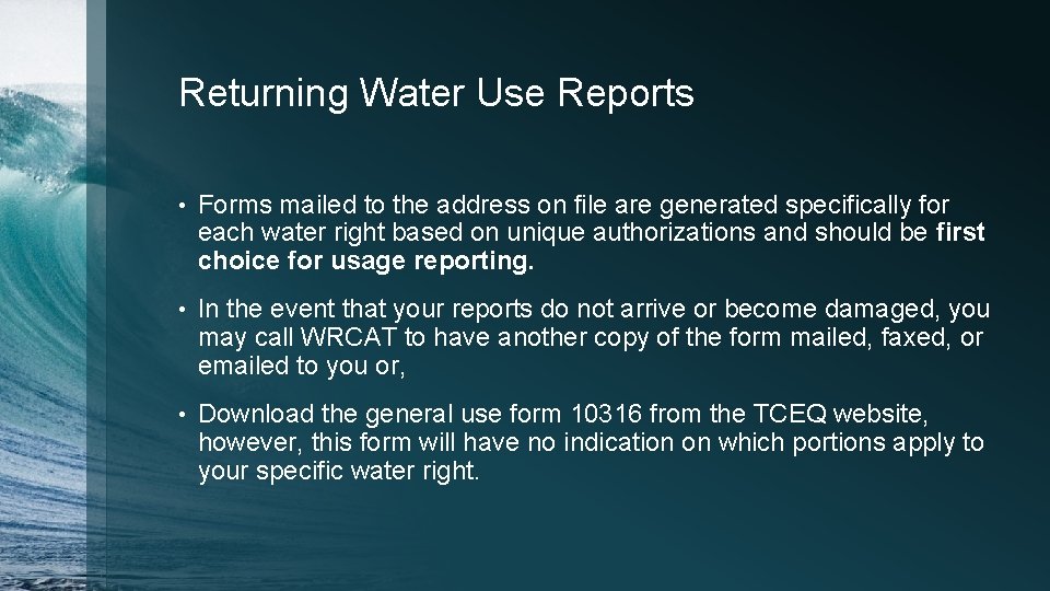 Returning Water Use Reports • Forms mailed to the address on file are generated