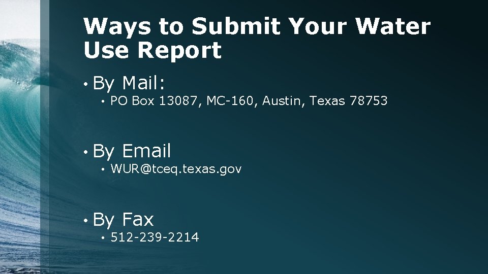 Ways to Submit Your Water Use Report • By • PO Box 13087, MC-160,