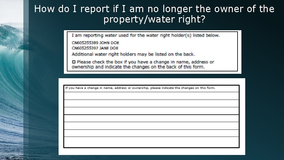How do I report if I am no longer the owner of the property/water