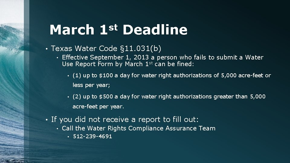 March 1 st Deadline • Texas Water Code § 11. 031(b) • Effective September
