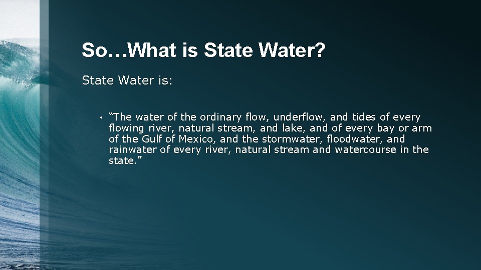 So…What is State Water? State Water is: • “The water of the ordinary flow,