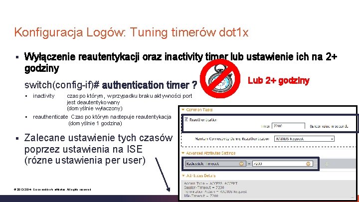 Konfiguracja Logów: Tuning timerów dot 1 x § Wyłączenie reautentykacji oraz inactivity timer lub