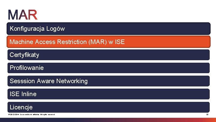 Konfiguracja Logów Machine Access Restriction (MAR) w ISE Certyfikaty Profilowanie Sesssion Aware Networking ISE
