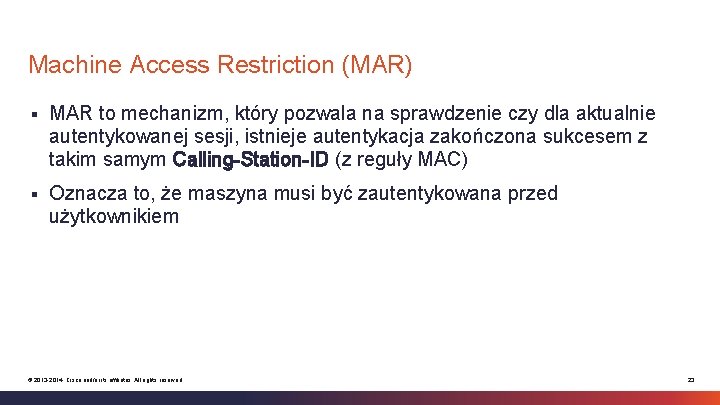 Machine Access Restriction (MAR) § MAR to mechanizm, który pozwala na sprawdzenie czy dla
