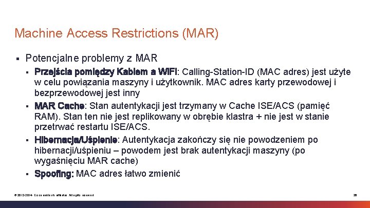 Machine Access Restrictions (MAR) § Potencjalne problemy z MAR Przejścia pomiędzy Kablem a Wi.