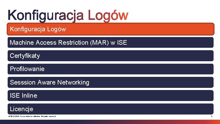 Konfiguracja Logów Machine Access Restriction (MAR) w ISE Certyfikaty Profilowanie Sesssion Aware Networking ISE