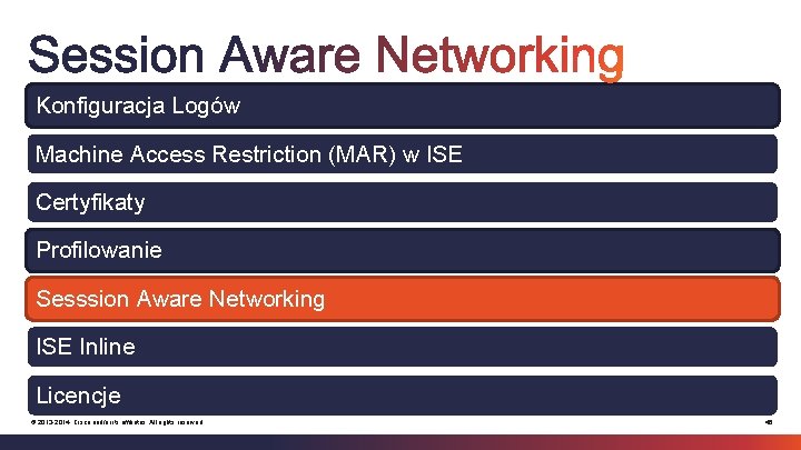 Konfiguracja Logów Machine Access Restriction (MAR) w ISE Certyfikaty Profilowanie Sesssion Aware Networking ISE