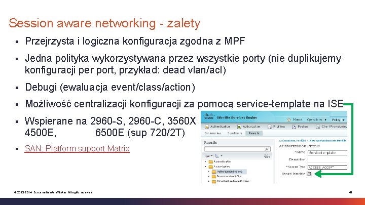 Session aware networking - zalety § Przejrzysta i logiczna konfiguracja zgodna z MPF §