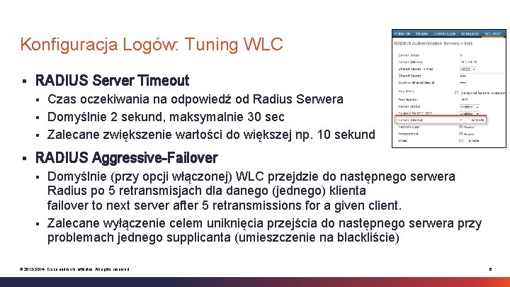 Konfiguracja Logów: Tuning WLC § RADIUS Server Timeout Czas oczekiwania na odpowiedź od Radius