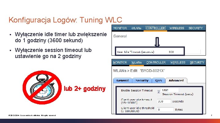 Konfiguracja Logów: Tuning WLC § Wyłączenie idle timer lub zwiększenie do 1 godziny (3600