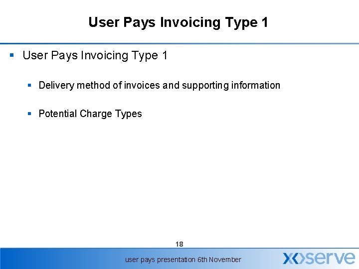 User Pays Invoicing Type 1 § Delivery method of invoices and supporting information §
