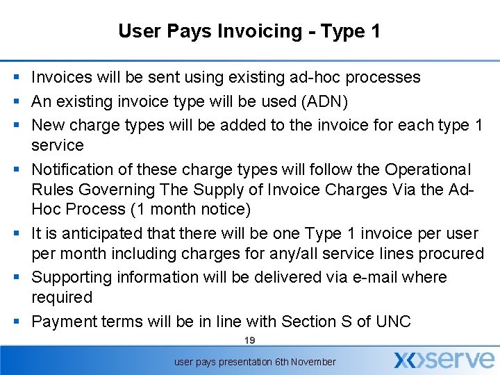 User Pays Invoicing - Type 1 § Invoices will be sent using existing ad-hoc