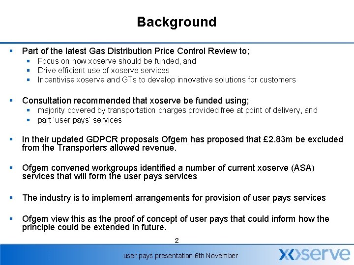 Background § Part of the latest Gas Distribution Price Control Review to; § Focus