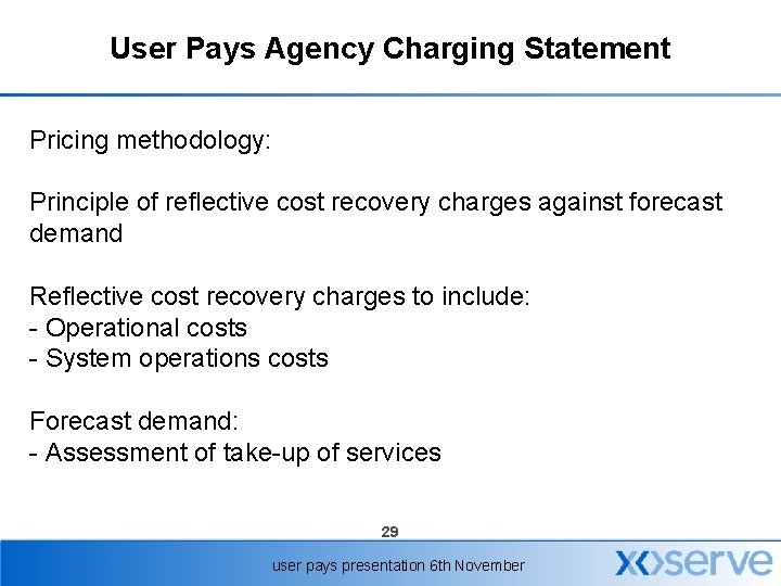 User Pays Agency Charging Statement Pricing methodology: Principle of reflective cost recovery charges against