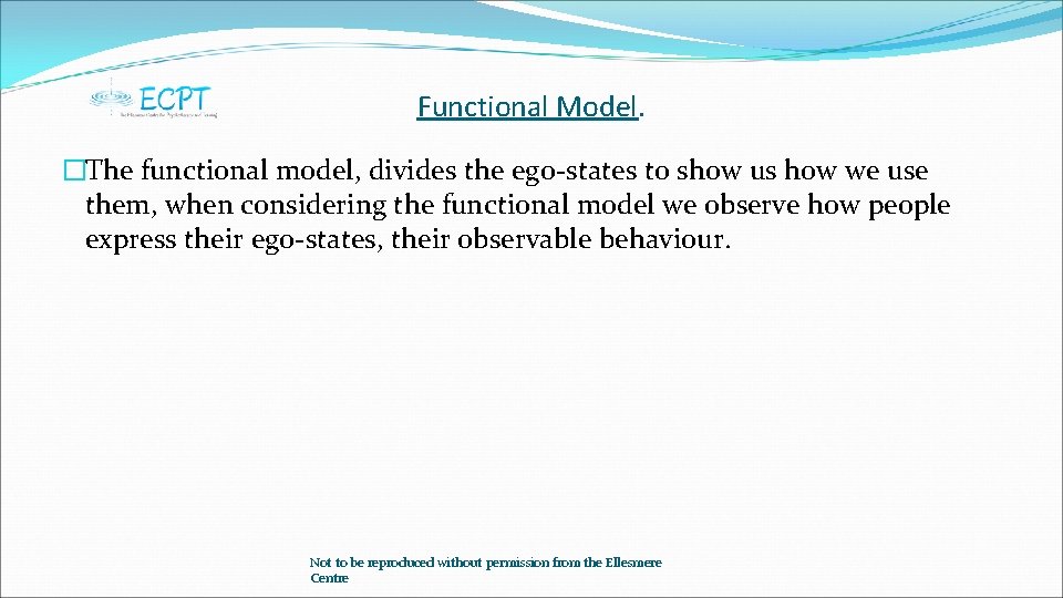 Functional Model. �The functional model, divides the ego-states to show us how we use
