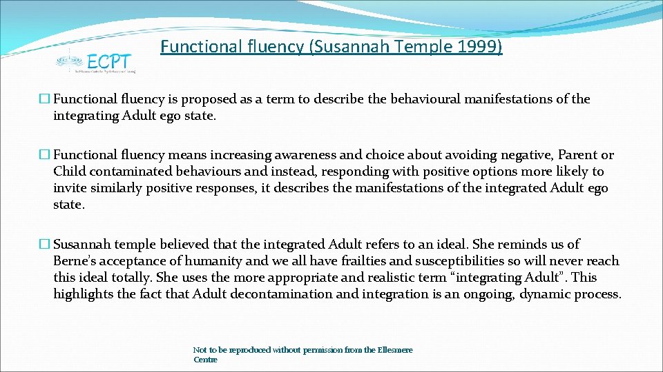 Functional fluency (Susannah Temple 1999) � Functional fluency is proposed as a term to
