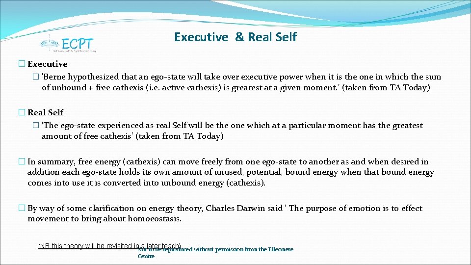 Executive & Real Self � Executive � 'Berne hypothesized that an ego-state will take
