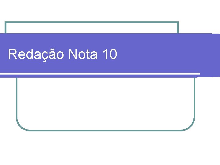 Redação Nota 10 