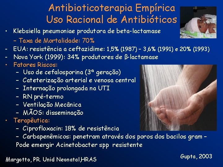 Antibioticoterapia Empírica Uso Racional de Antibióticos • Klebsiella pneumoniae produtora de beta-lactamase - Taxa