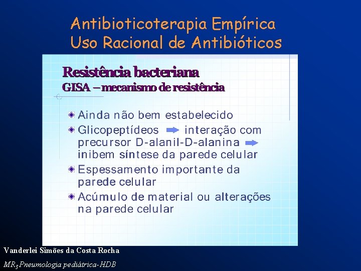 Antibioticoterapia Empírica Uso Racional de Antibióticos Vanderlei Simões da Costa Rocha MR 3 Pneumologia