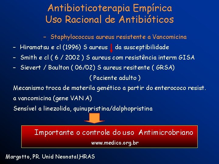 Antibioticoterapia Empírica Uso Racional de Antibióticos – Staphylococcus aureus resistente a Vancomicina – Hiramatsu