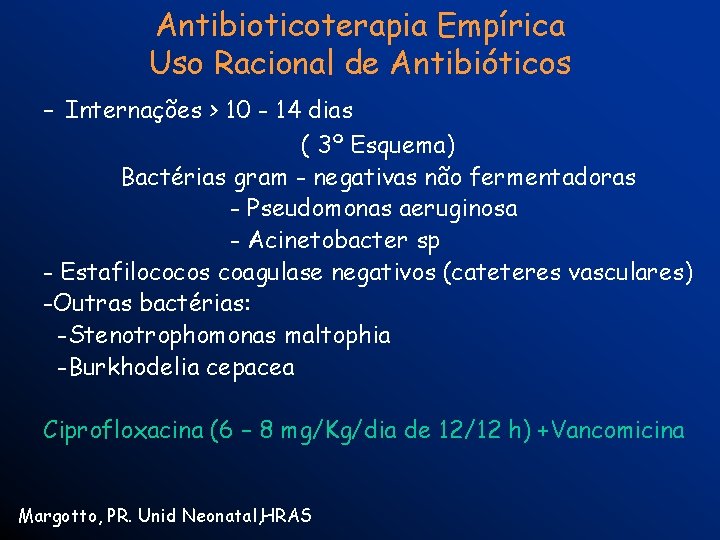 Antibioticoterapia Empírica Uso Racional de Antibióticos – Internações > 10 - 14 dias (