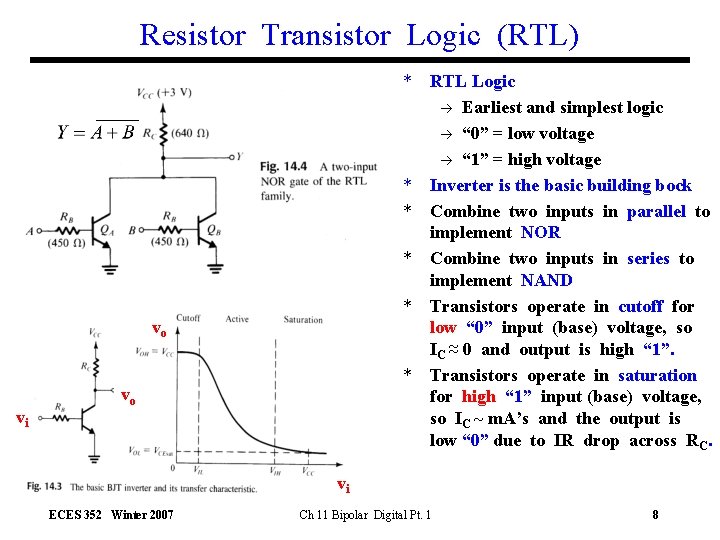 Resistor Transistor Logic (RTL) * RTL Logic à Earliest and simplest logic à “