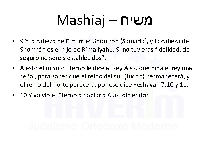 Mashiaj – משיח • 9 Y la cabeza de Efraim es Shomrón (Samaría), y