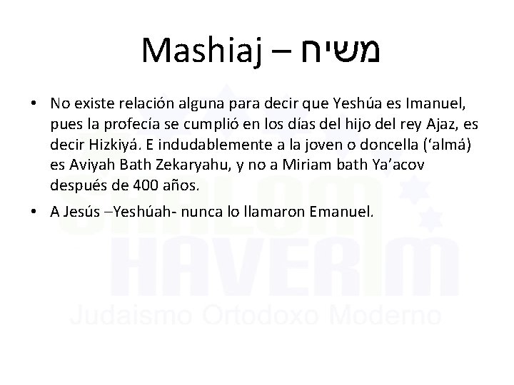 Mashiaj – משיח • No existe relación alguna para decir que Yeshúa es Imanuel,