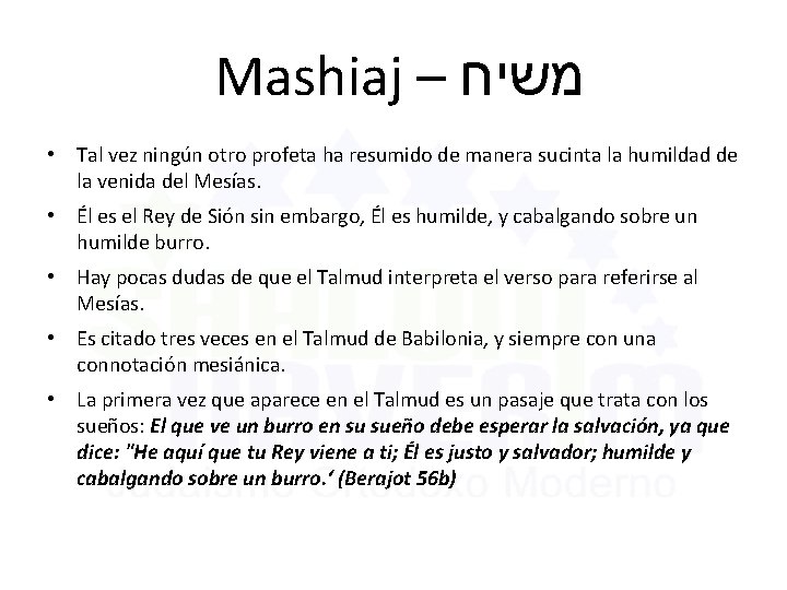 Mashiaj – משיח • Tal vez ningún otro profeta ha resumido de manera sucinta