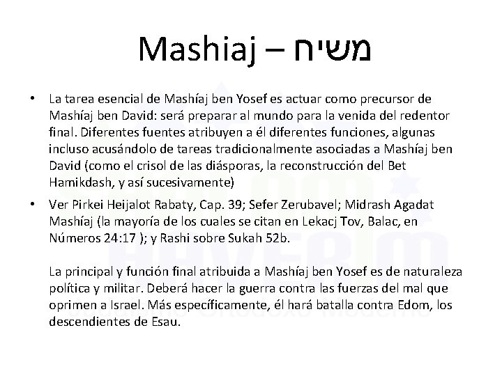 Mashiaj – משיח • La tarea esencial de Mashíaj ben Yosef es actuar como