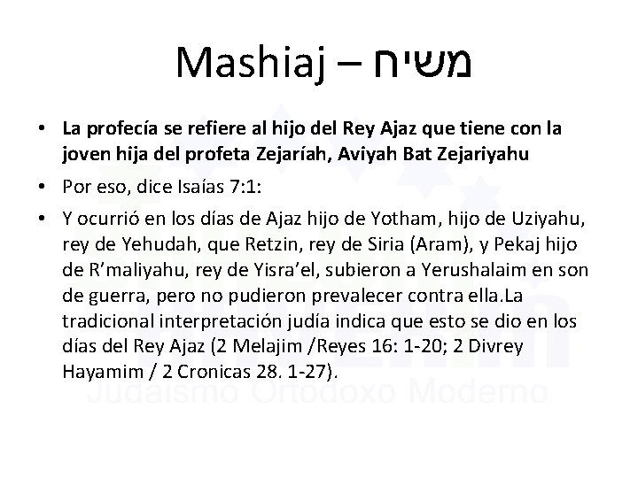 Mashiaj – משיח • La profecía se refiere al hijo del Rey Ajaz que