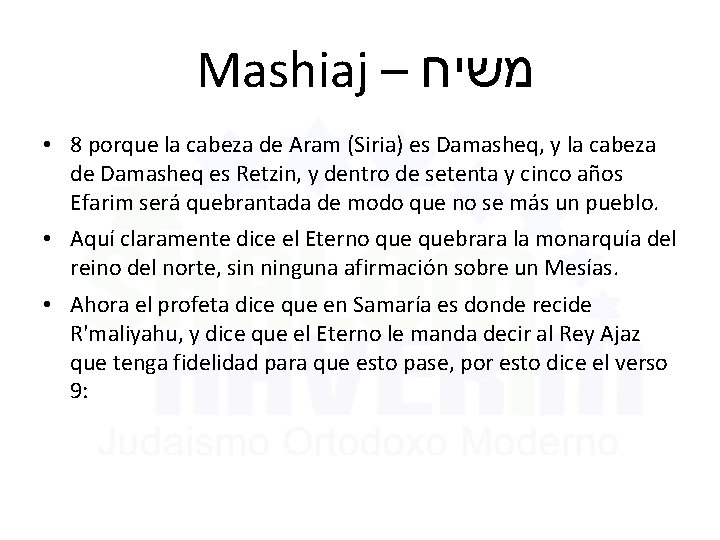 Mashiaj – משיח • 8 porque la cabeza de Aram (Siria) es Damasheq, y