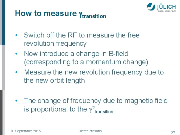 How to measure gtransition • Switch off the RF to measure the free revolution