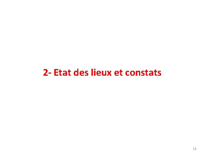 2 - Etat des lieux et constats 14 