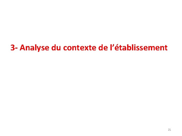 3 - Analyse du contexte de l’établissement 21 