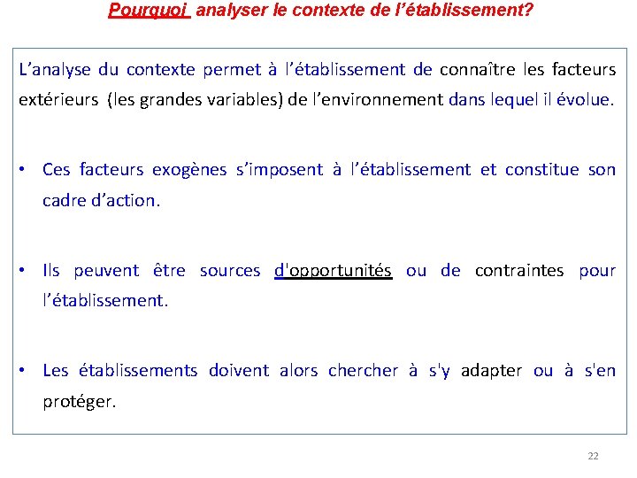 Pourquoi analyser le contexte de l’établissement? L’analyse du contexte permet à l’établissement de connaître