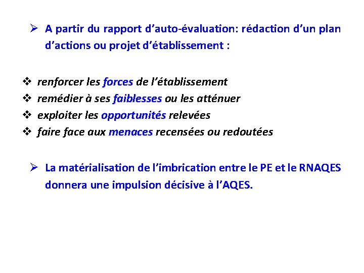 Ø A partir du rapport d’auto-évaluation: rédaction d’un plan 52 d’actions ou projet d’établissement