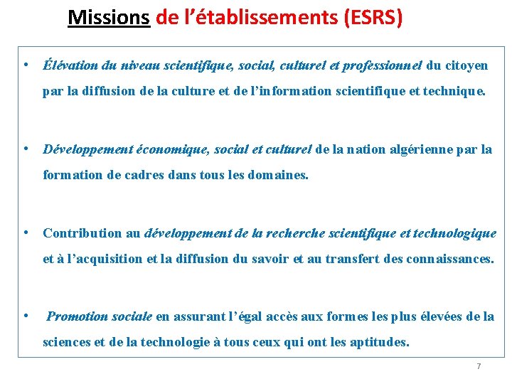 Missions de l’établissements (ESRS) • Élévation du niveau scientifique, social, culturel et professionnel du