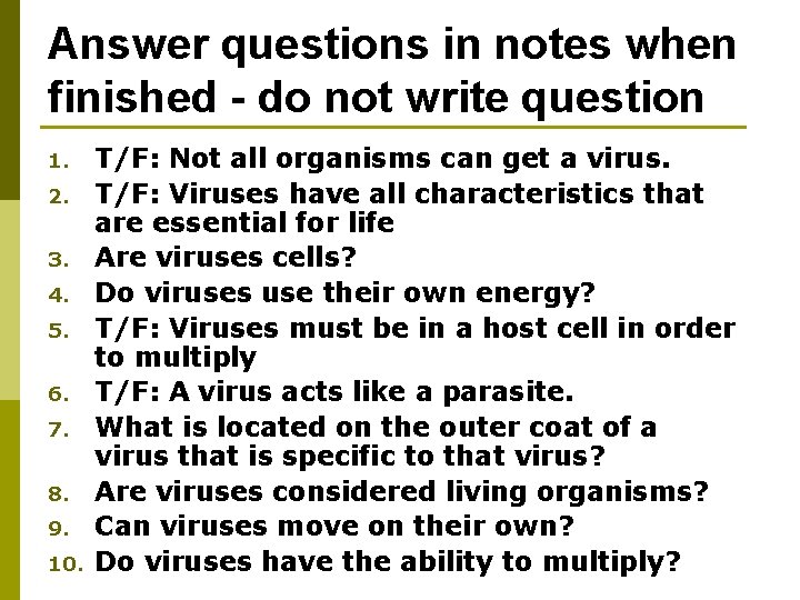 Answer questions in notes when finished - do not write question 1. 2. 3.