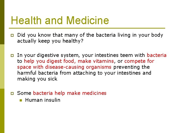 Health and Medicine p Did you know that many of the bacteria living in