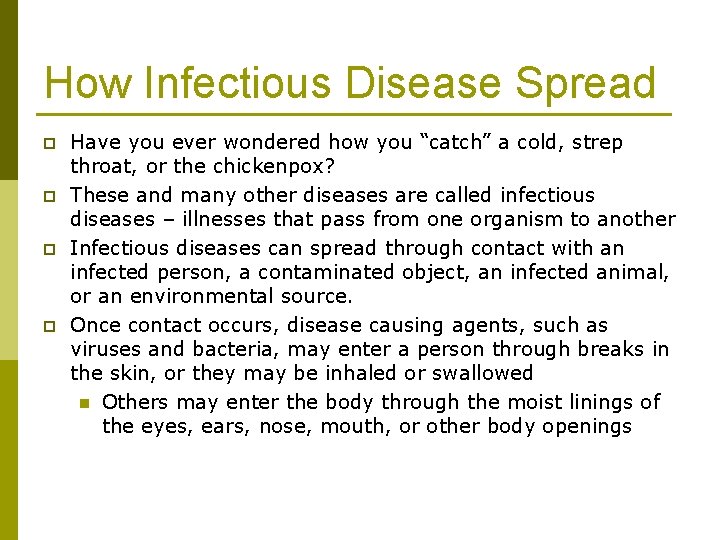 How Infectious Disease Spread p p Have you ever wondered how you “catch” a