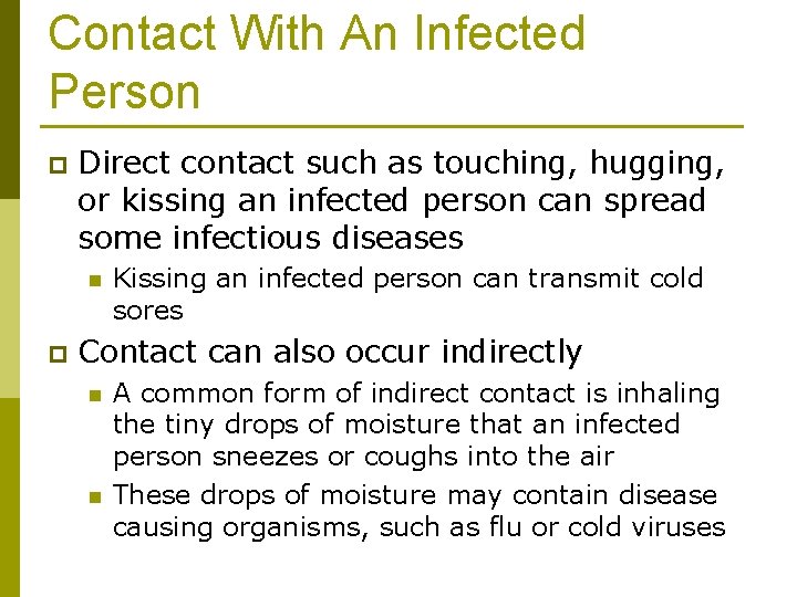 Contact With An Infected Person p Direct contact such as touching, hugging, or kissing